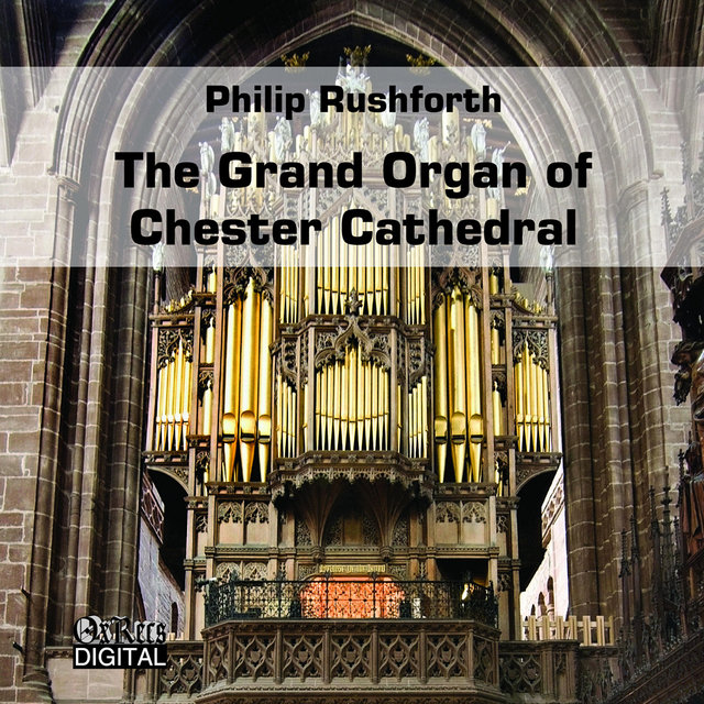 The Grand Organ of Chester Cathedral (Re-mastered)