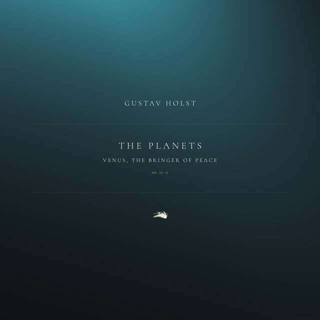 The Planets, Op. 32: 2. Venus, the Bringer of Peace. Adagio