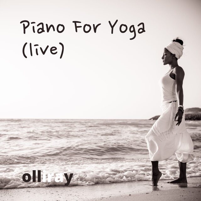 Piano For Yoga (Live Versions)