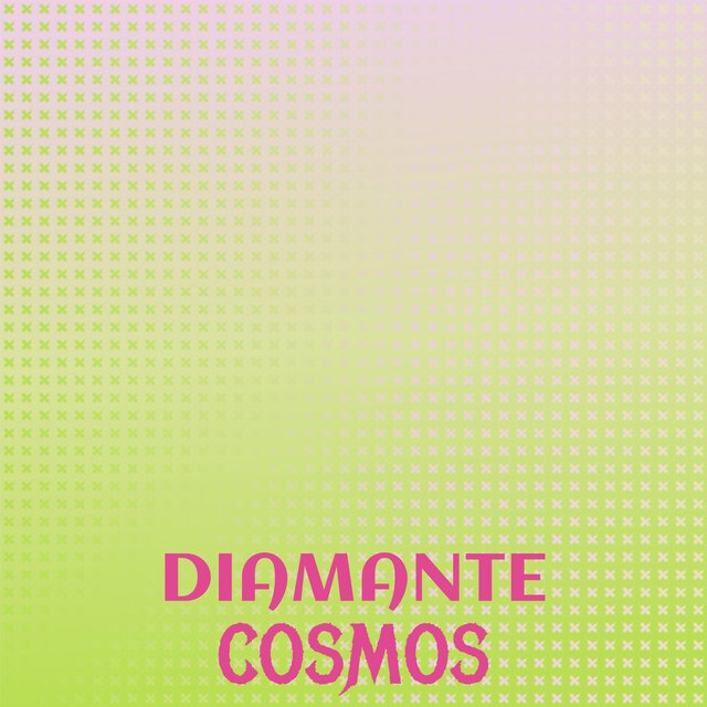 Diamante Cosmos