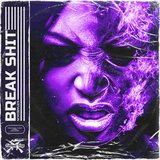 BREAK SHIT