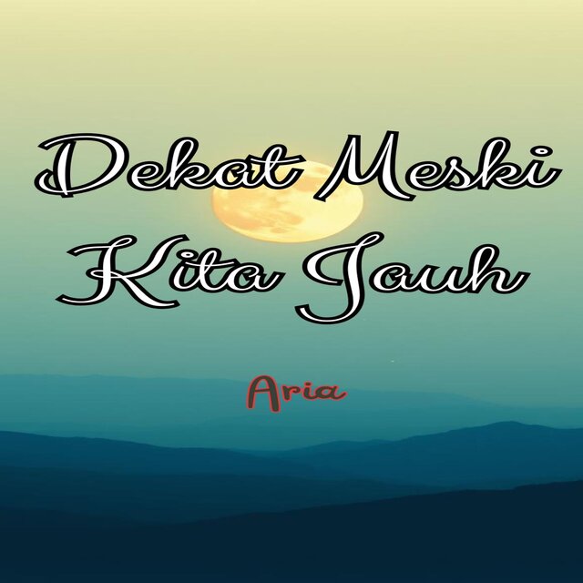 Dekat Meski Jauh