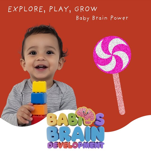 Explore, Play, Grow: Baby Brain Power