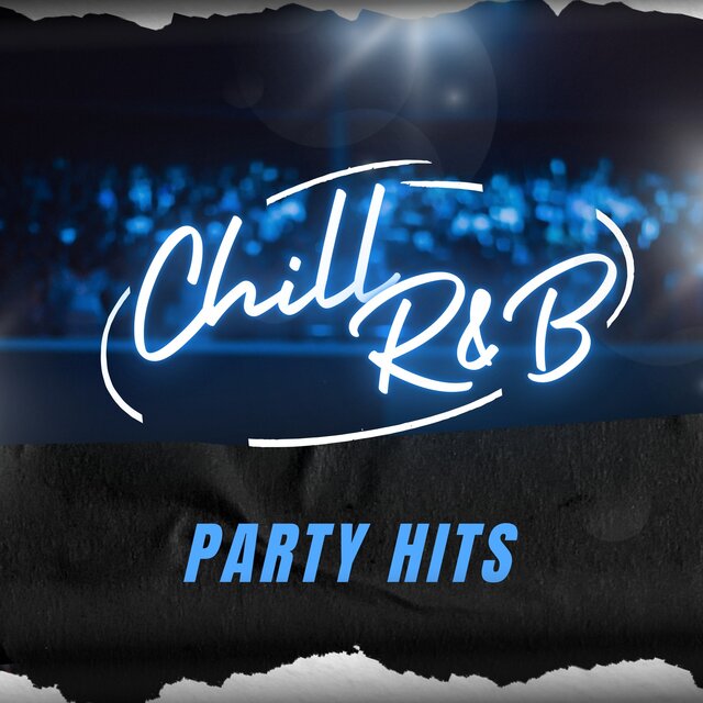 Chill R&B - PARTY HITS