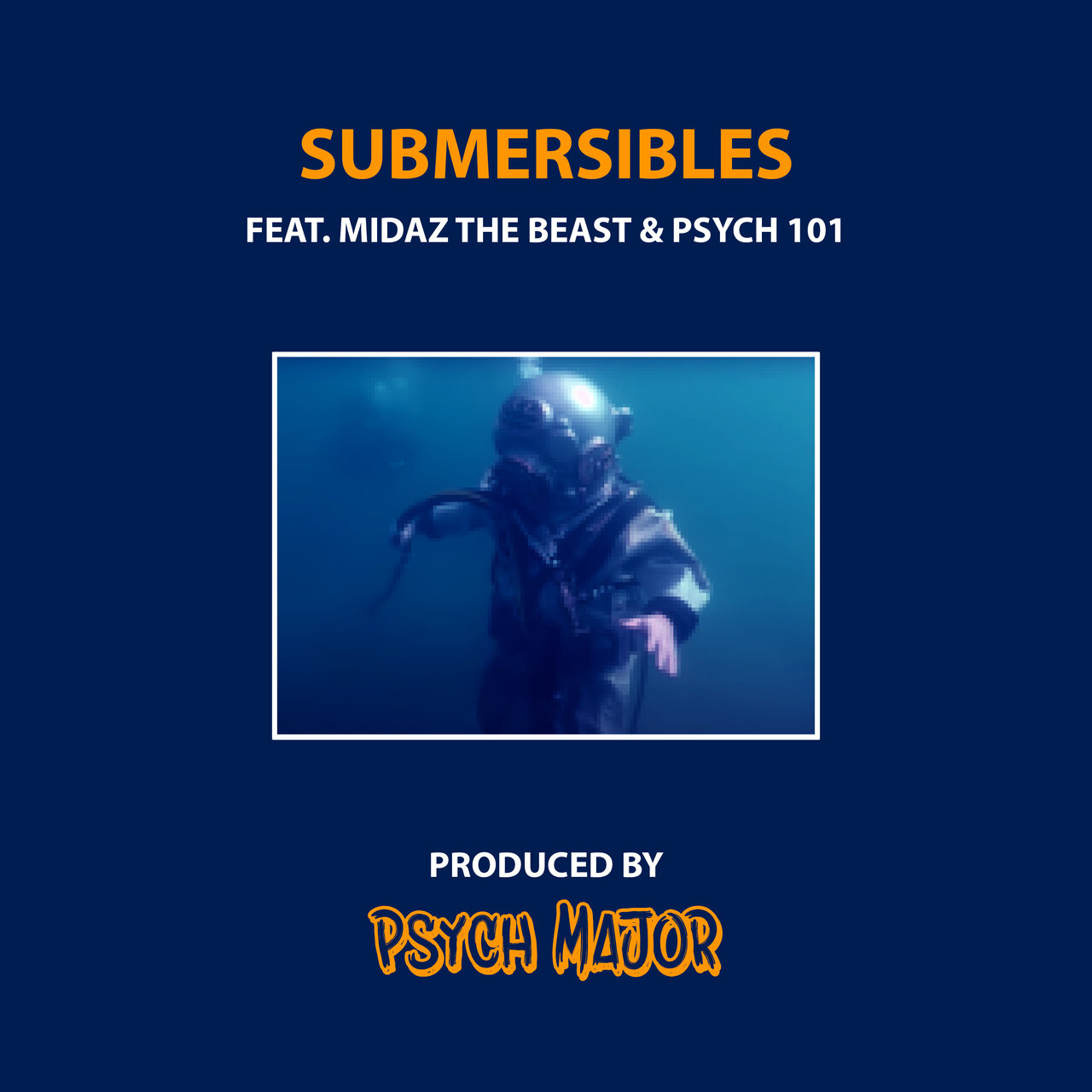 Psych Major - Submersibles (feat. MidaZ The BEAST & Psych 101) [Single]