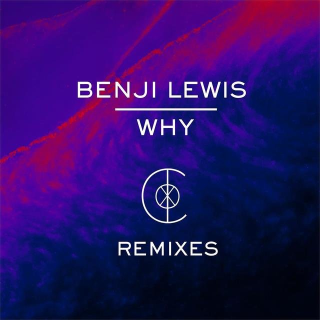 Benji Lewis - Why (The Collxtion Remixes)