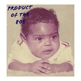 Product Of The 80s