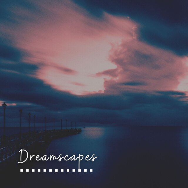 Dreamscapes by RELAXING MUSIC on TIDAL