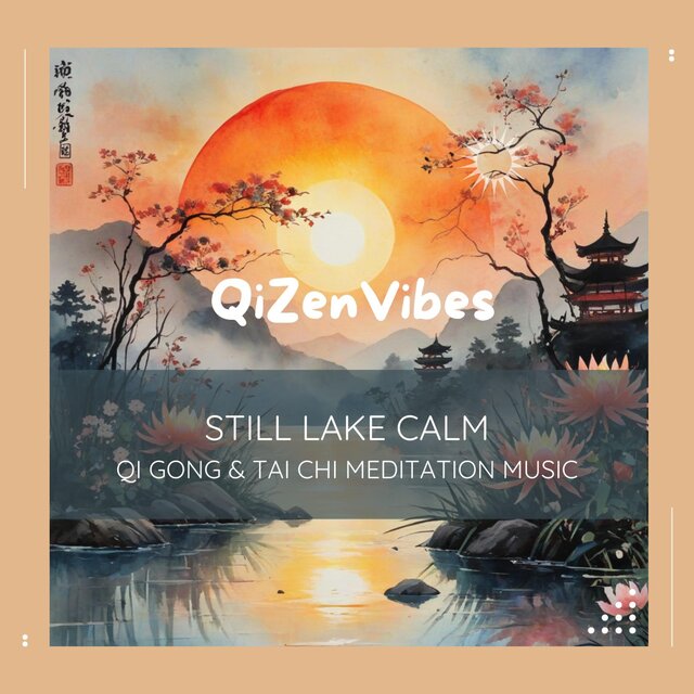 Still Lake Calm: Qi Gong & Tai Chi Meditation Music