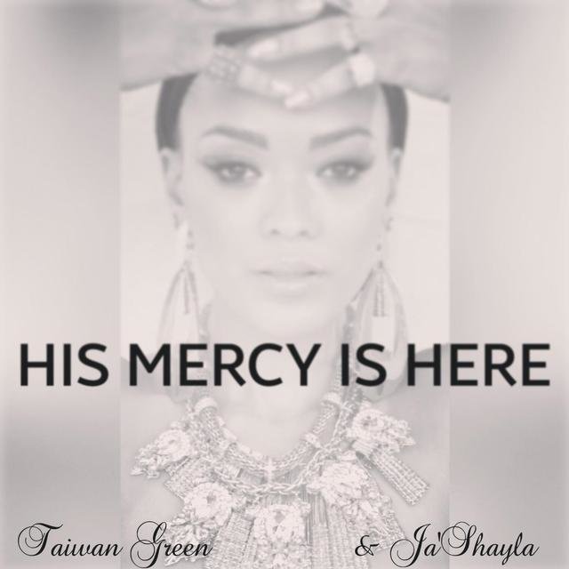 His Mercy Is Here (feat. Taiwan Green)