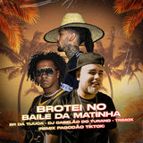 Brotei no Baile da Matinha