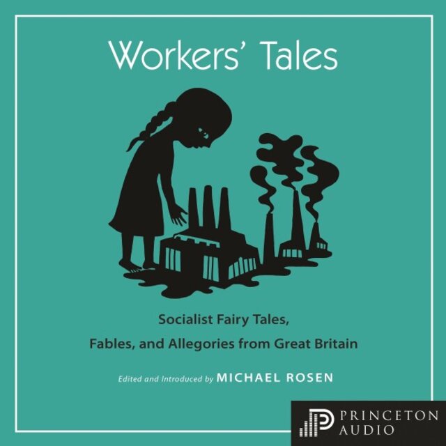 Workers' Tales (Socialist Fairy Tales, Fables, and Allegories from Great Britain)