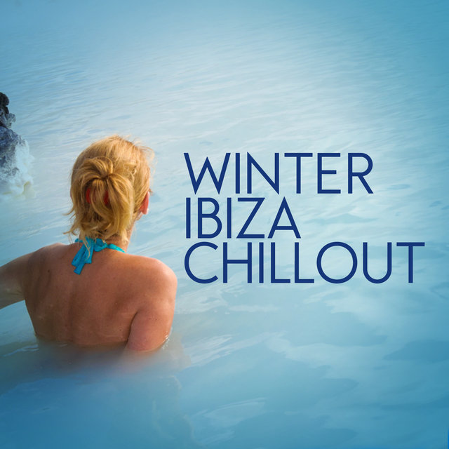 Winter Ibiza Chillout