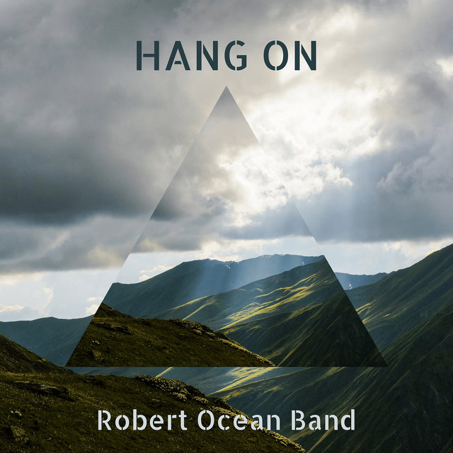 Hang On by Robert Ocean Band on TIDAL
