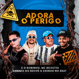 Adora o Perigo