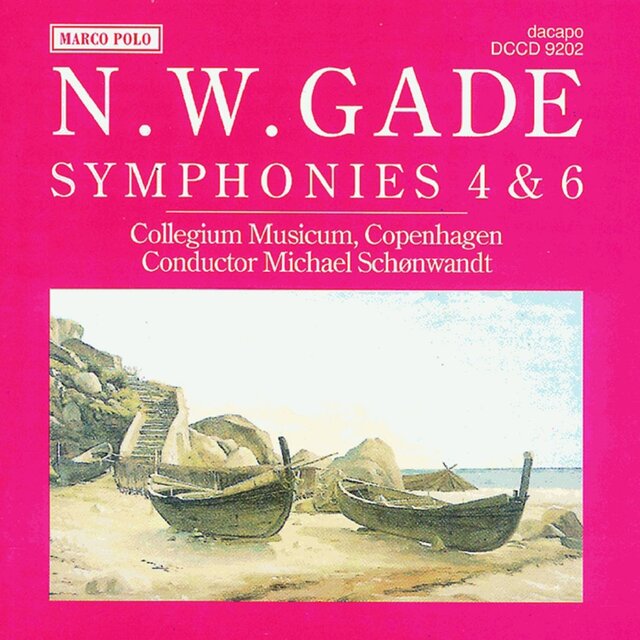 Gade, N.: Symphonies Nos. 4 and 6