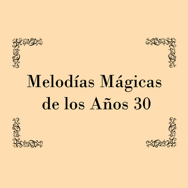 Melodías Mágicas de los años 30