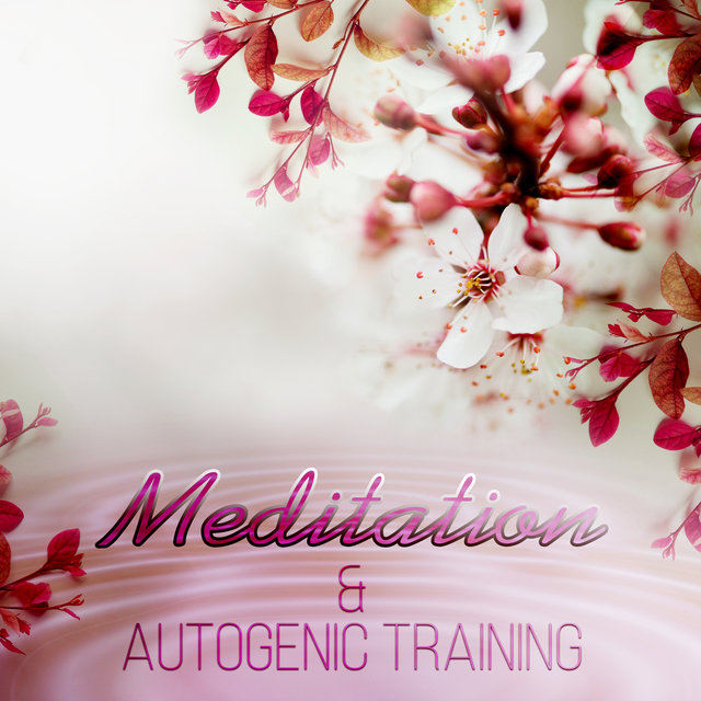 Meditation & Autogenic Training – Music for Mind Body Connection, Biofeedback New Age, Relaxation Techniques, Autohypnosis, Mindfulness Meditation & Anti Stress Music