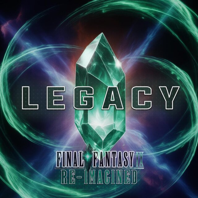 FFIX Re-Imagined: Legacy