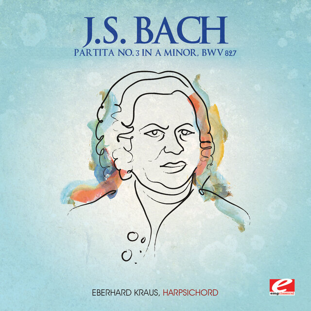 Cover art for album J. S. Bach: Partita No. 3 in A Minor, BWV 827 (2012 Remastered Version) by Eberhard Kraus