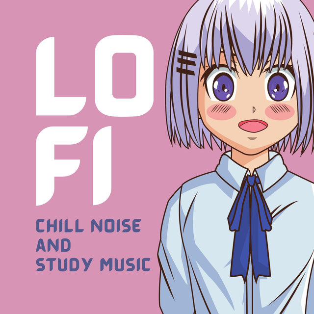 LoFi Chill Noise and Study Music