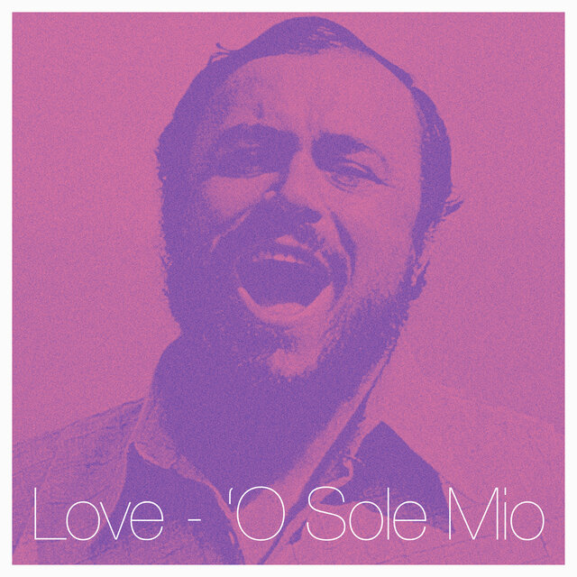 Love 'O Sole Mio by Luciano Pavarotti on TIDAL