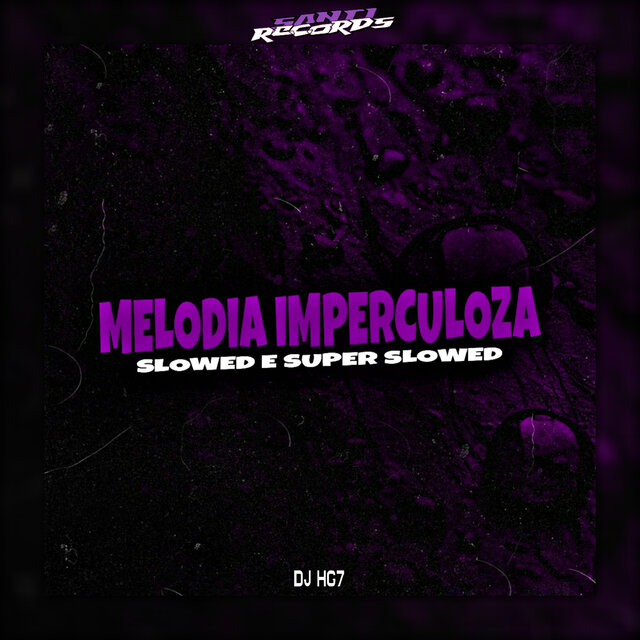 Melodia Imperculoza [Slowed e Super Slowed]
