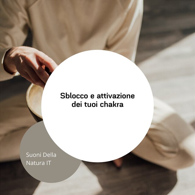 Sblocco e attivazione dei tuoi chakra