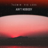 Ain’t Nobody