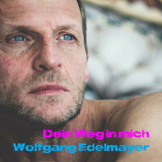 Dein Weg in mich