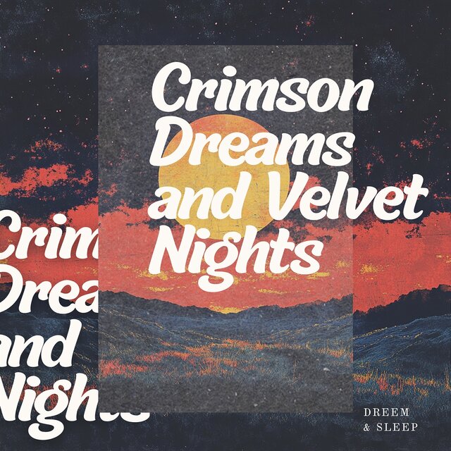 Crimson Dreams and Velvet Nights