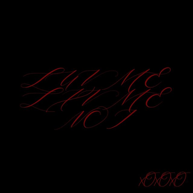 LUV ME LXV ME NOT