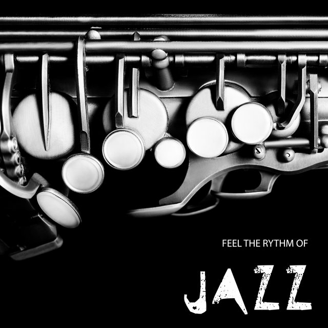 Feel the Rythm of Jazz – Vintage Jazz Music for Relaxation, Party, Study, Sleep