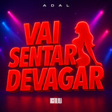 Vai Sentar Devagar