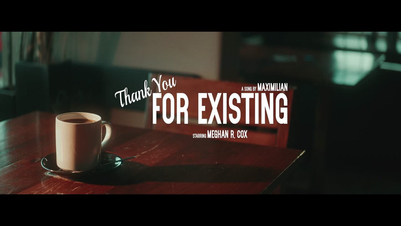 Thank You For Existing 
