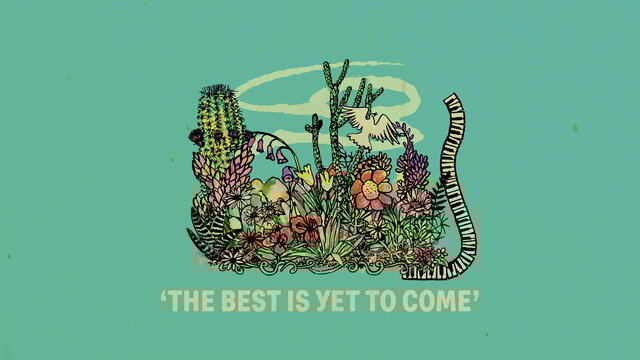 The Best Is Yet To Come