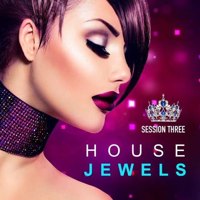 House Jewels: Session 3 (Fashion Grooves Finest Selection)