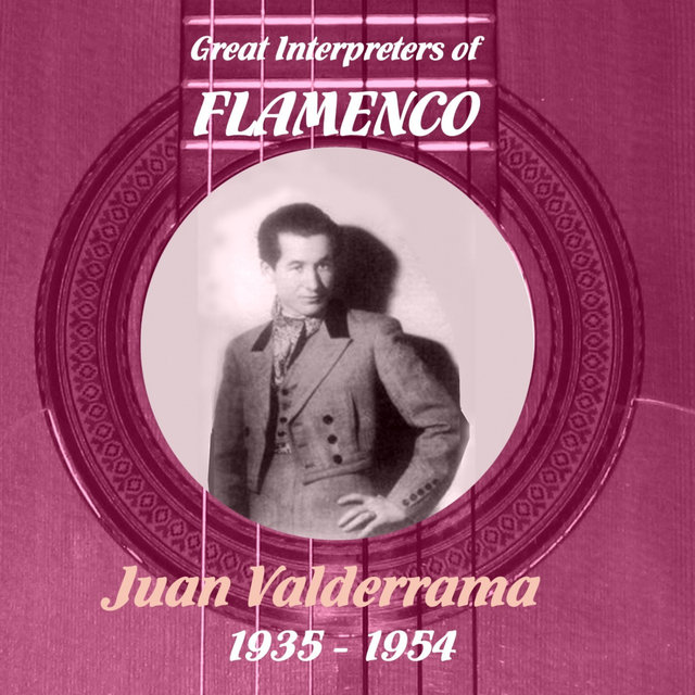 Great Interpreters of Flamenco: Juan Valderrama (1935: 1954)