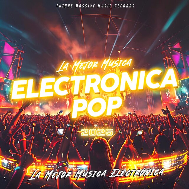 La Mejor Musica Electronica Pop 2025