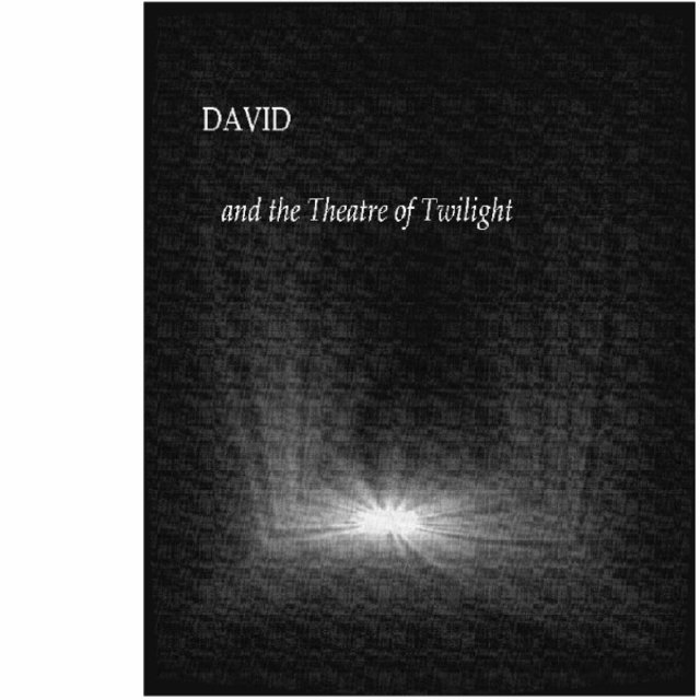 David and the Theatre of Twilight