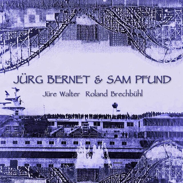 Jürg Bernet & Sam Pfund
