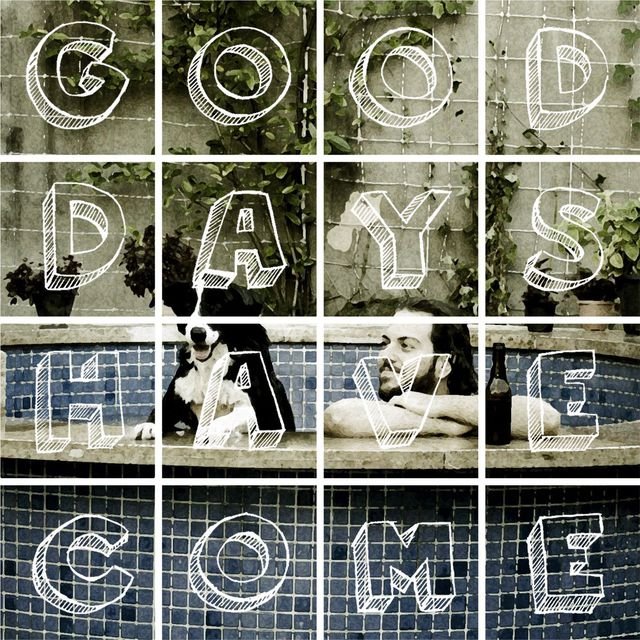 Good Days Have Come
