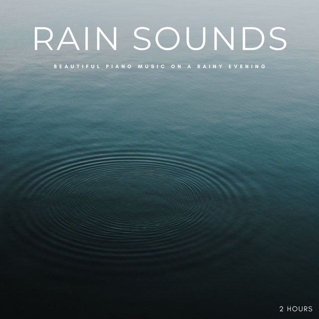 Rain Sounds: Beautiful Piano Music On A Rainy Evening - 2 Hours