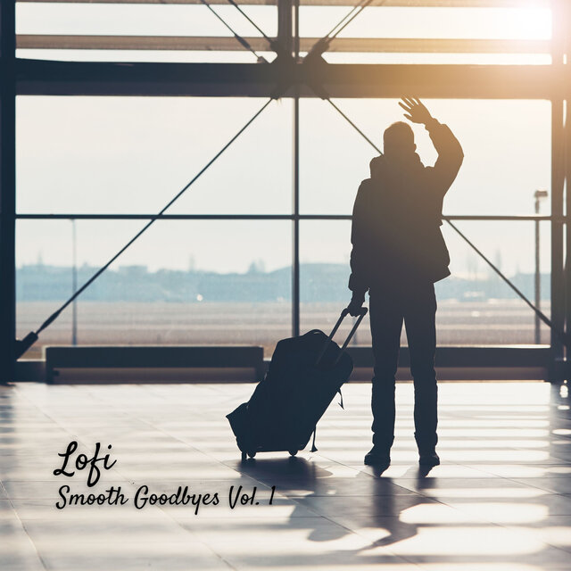 Lofi: Smooth Goodbyes Vol. 1
