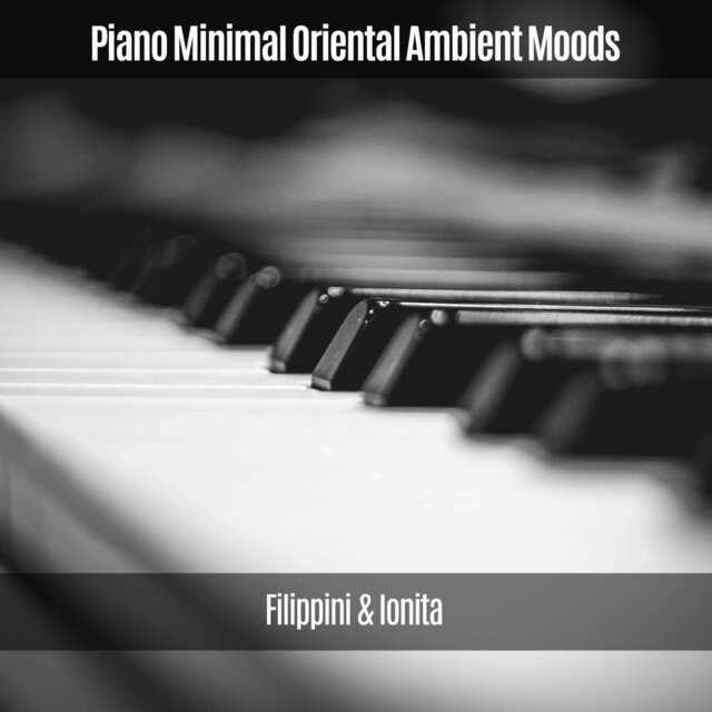 Piano Minimal Oriental Ambient Moods