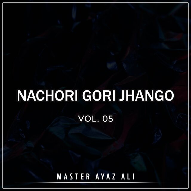 Nachori Gori Jhango, Vol. 05