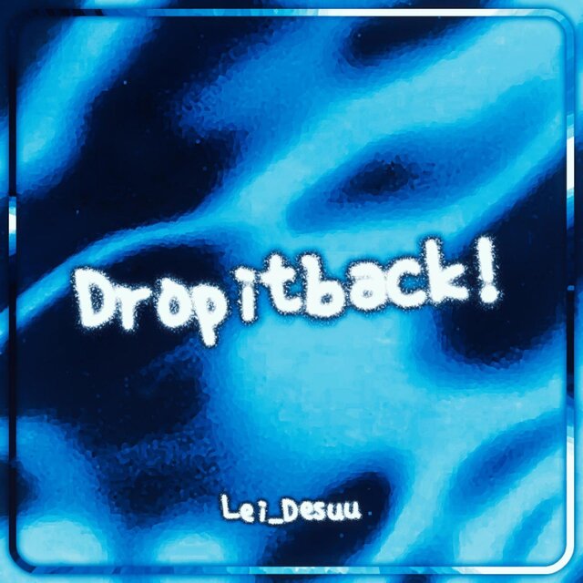 Dropitback!