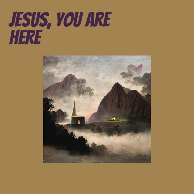 Jesus, You Are Here (Remastered 2024)