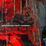 SixMtwo-Free All The Guys