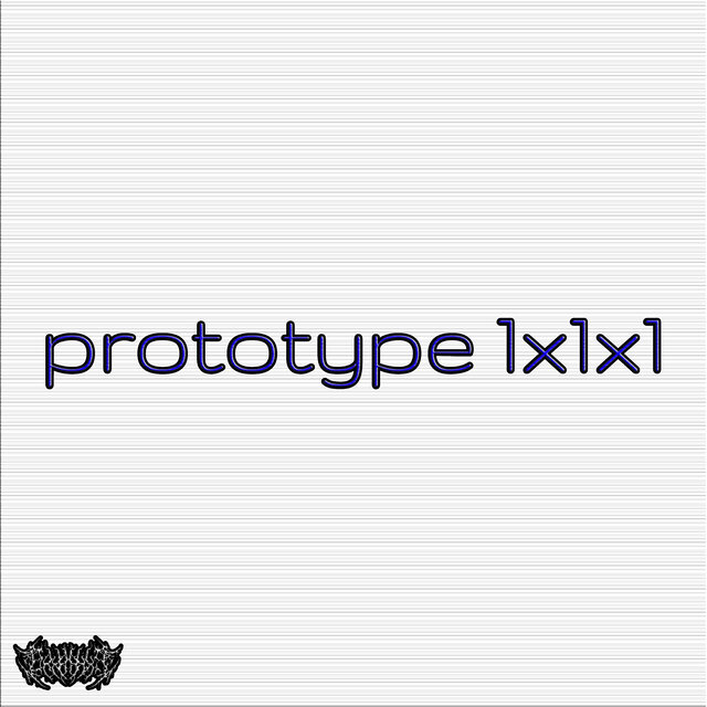 Prototype 1x1x1